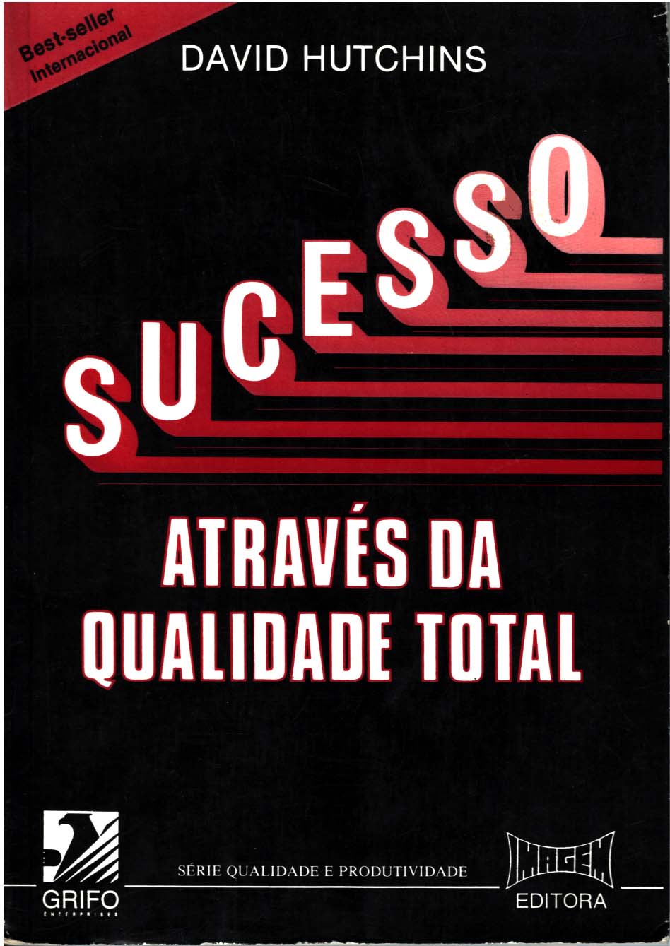 Sucesso Através da Qualidade Total by David Hutchins