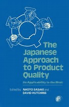 The Japanese Approach to Product Quality, edited by Naoto Sasaki and David Hutchins